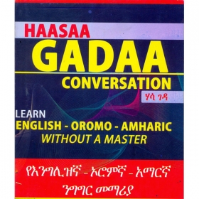 Haasaa Gadaa Conversation (Learn Oromo-English-Amharic without a Master)